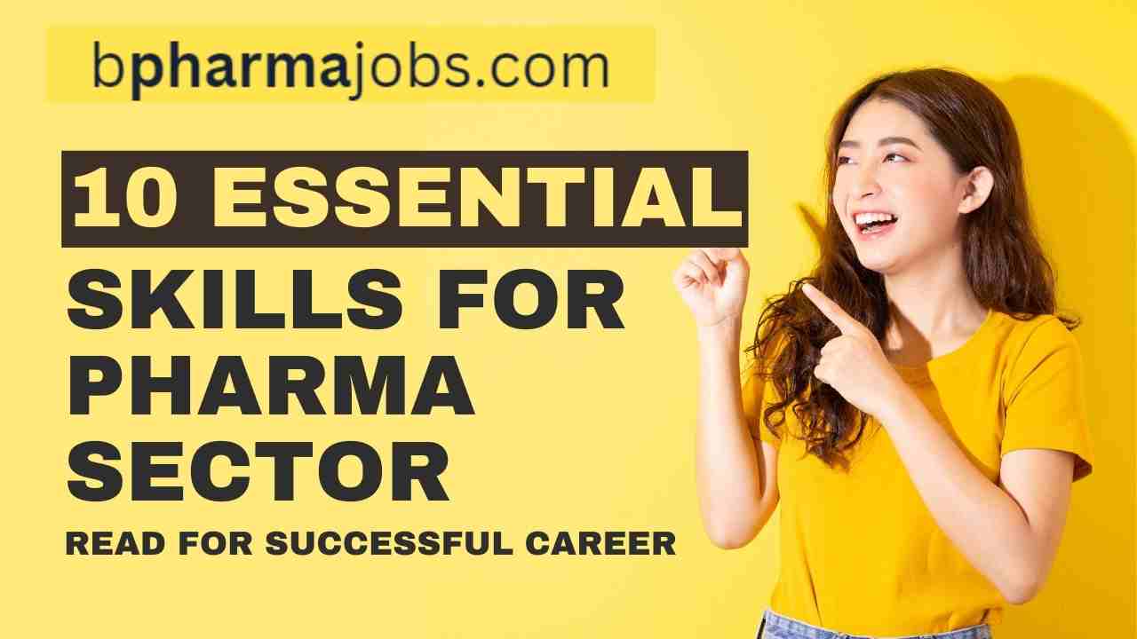 10 Essential Pharmaceutical Skills for the success in Pharma Sector