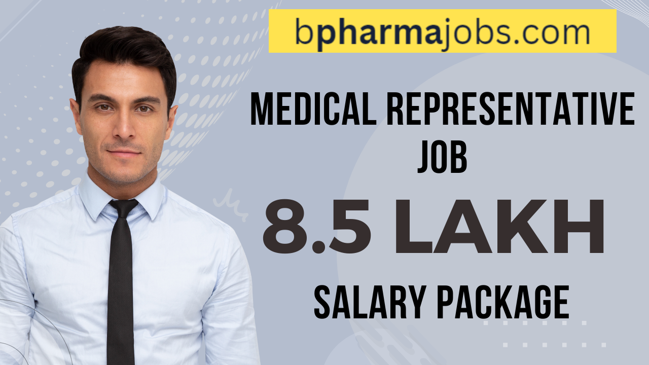 8.5 Lakh Salary Package as Medical Representative at Multiple Locations in India. Grab Fast. Get Success